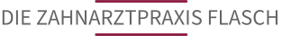 Die ZahnarztpraxIS FLASCH